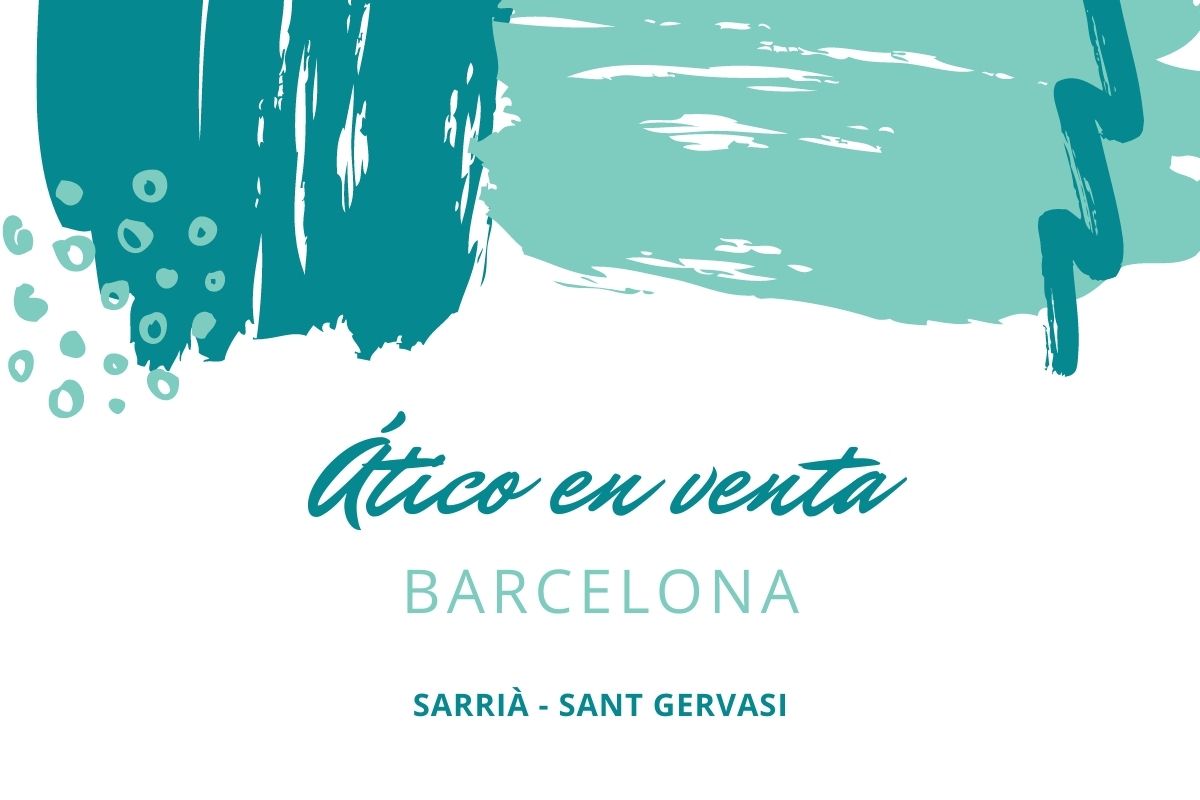 Atico Venta Barcelona Sarria Sant Gervasi Tres Torres